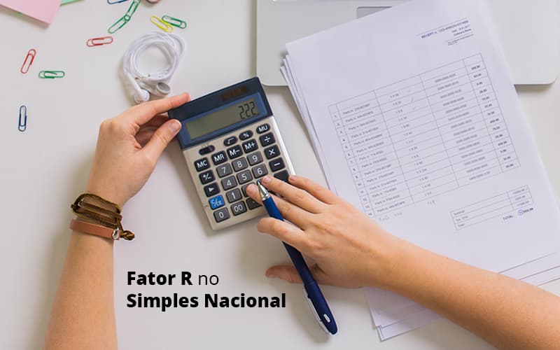 Descubra O Que E O Fator R No Simples Nacional E Como Calculalo Post (1) - Quero montar uma empresa - Fator R do Simples Nacional – Como calcular?