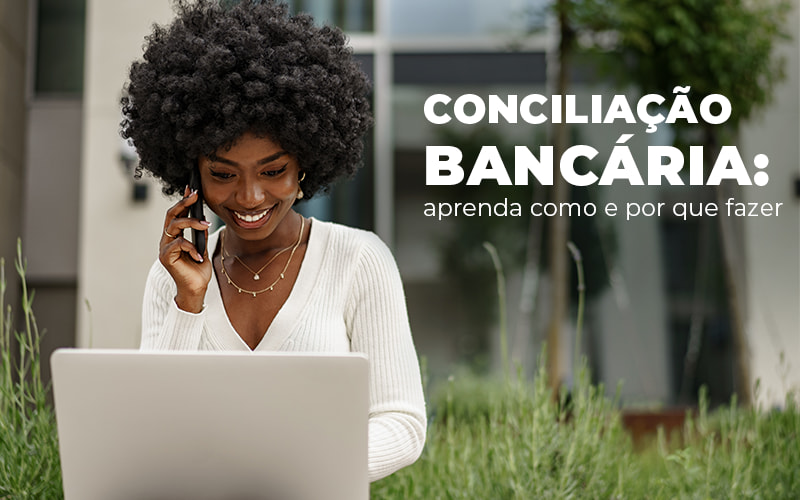 Conciliacao Bancaria Aprenda Como E Por Que Fazer Blog - Contabilidade em São Pedro da Aldeia - RJ | Razão Contábil - Conciliação bancária: saiba por que é essencial em sua empresa