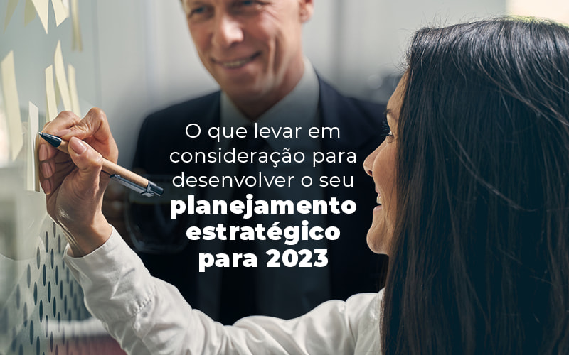 O Que Levar Em Consideracao Para Desenvolver O Seu Planejamento Estrategico Para 2023 Blog (1) - Contabilidade em São Pedro da Aldeia - RJ | Razão Contábil - Planejamento estratégico, o que levar em conta para 2023?