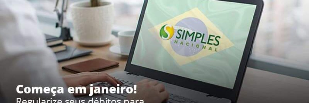 Comeca Em Janeiro Regularize Seus Debitos Para Optar Pelo Regime Simples Nacional Post (1) - Quero montar uma empresa