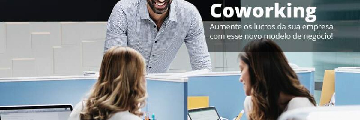 Coworking Aumente Os Lucros Da Sua Empresa Com Esse Novo Modelo De Negocio Post (1) - Quero montar uma empresa