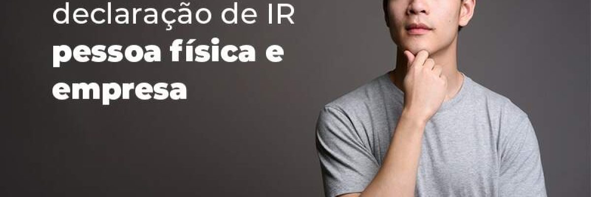 Diferencas Na Declaracao De Ir Pessoa Fisica E Empresa Blog - Contabilidade em São Pedro da Aldeia - RJ | Razão Contábil