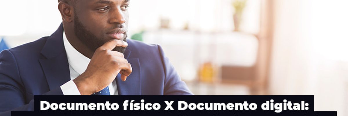 Documento Fisico X Documento Digital Entenda Os Impactos No Dia A Dia Do Seu Negocio Post - Contabilidade em São Pedro da Aldeia - RJ | Razão Contábil