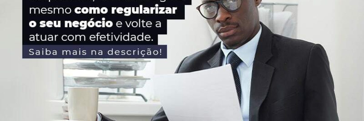 Empresario Descubra Agora Mesmo Com Oregularizar O Seu Negocio E Volte A Atuar Com Efetividade Post (1) - Quero montar uma empresa