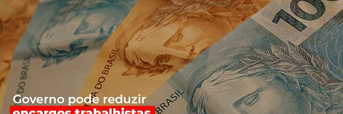 Governo Pode Reduzir Encargos Trabalhistas Post - Contabilidade no Itaim Paulista - SP | Abcon Contabilidade