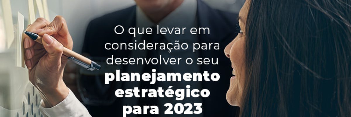 O Que Levar Em Consideracao Para Desenvolver O Seu Planejamento Estrategico Para 2023 Blog (1) - Contabilidade em São Pedro da Aldeia - RJ | Razão Contábil