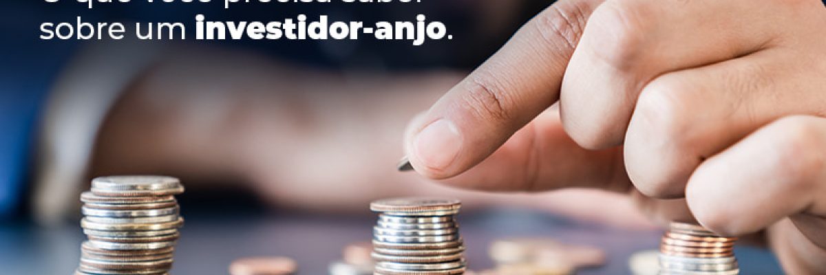 O Que Voce Precisa Saber Sobre Um Investidor Anjo Blog - Contabilidade em São Pedro da Aldeia - RJ | Razão Contábil