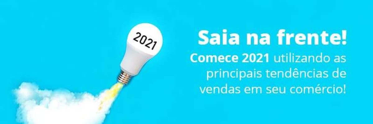 Saia Na Frente Comece 2021 Utilizando As Principais Tendencias De Vendas Em Seu Comercio Post (1) - Quero montar uma empresa