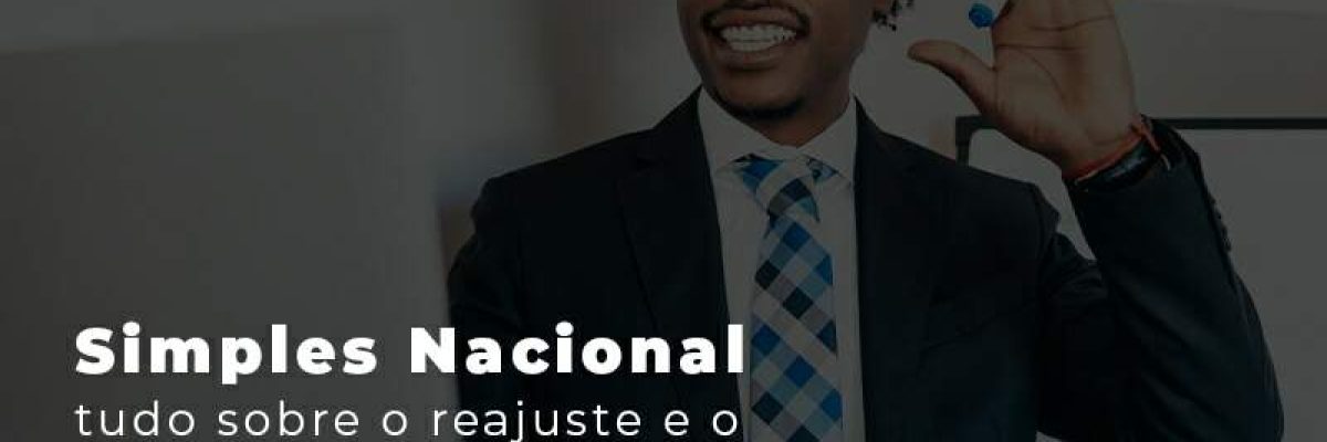 Simples Nacional Tudo Sobre O Reajuste E O Possivel Limite De Faturamento Atualizado Blog - Contabilidade em São Pedro da Aldeia - RJ | Razão Contábil