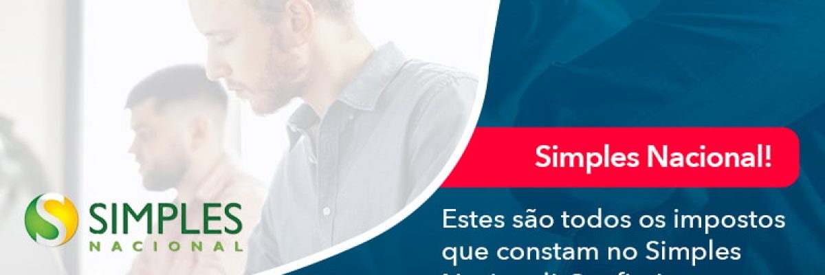 Simples Nacional Conheça Os Impostos Recolhidos Neste Regime (1) - Quero montar uma empresa