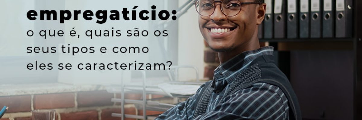 Vinculo Empregaticio O Que E Quais Sao Os Seus Tipos E Como Els Se Caracterizam Blog - Contabilidade em São Pedro da Aldeia - RJ | Razão Contábil