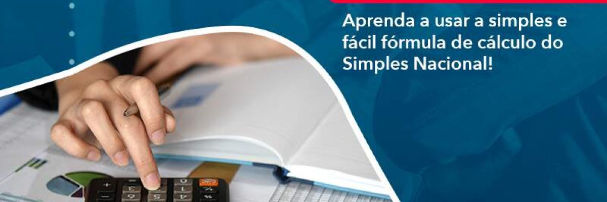Aprenda A Usar A Simples E Facil Formula De Calculo Do Simples Nacional - Quero montar uma empresa