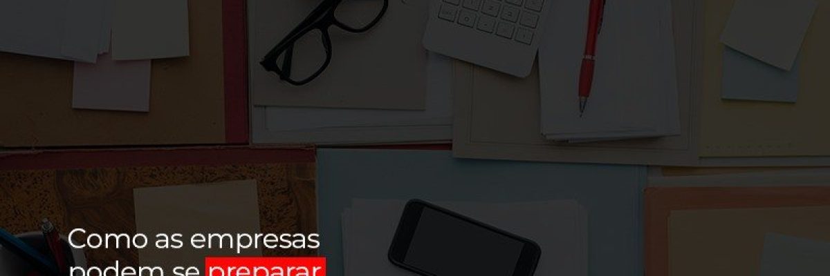 como-as-empresas-podem-se-preparar-para-o-pos-crise
