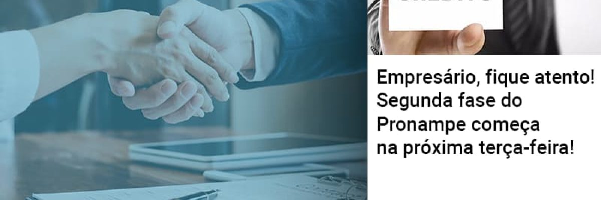 empresario-fique-atento-segunda-fase-do-pronampe-comeca-na-proxima-terca-feira
