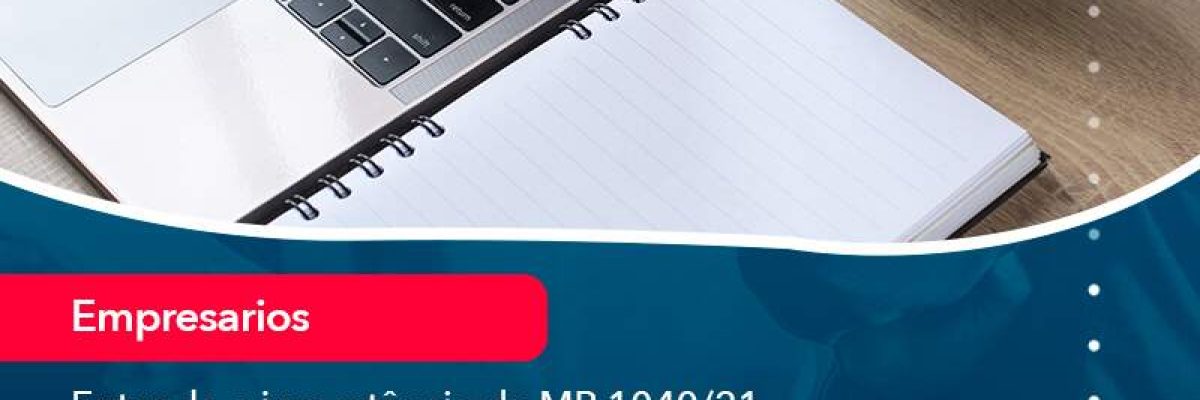 Entenda A Importancia Da Mp 1040 21 E Como Voce Podera Abrir Empresas De Forma Mais Simples - Quero montar uma empresa