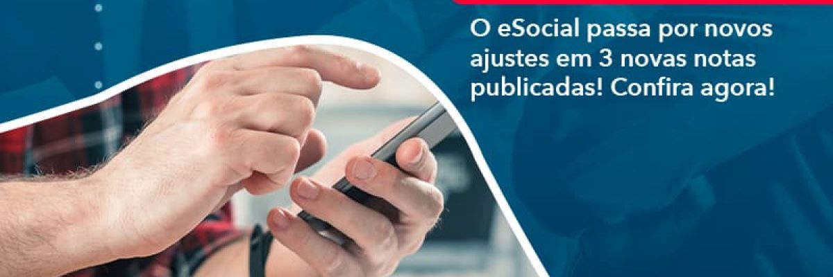 O E Social Passa Por Novos Ajustes Em 3 Novas Notas Publicadas Confira Agora (1) - Quero montar uma empresa