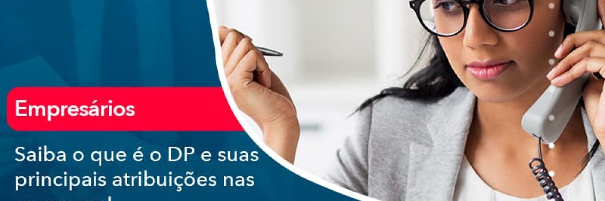 Saiba O Que E Dp E Suas Principais Atribuicoes Nas Empresas (1) - Quero montar uma empresa