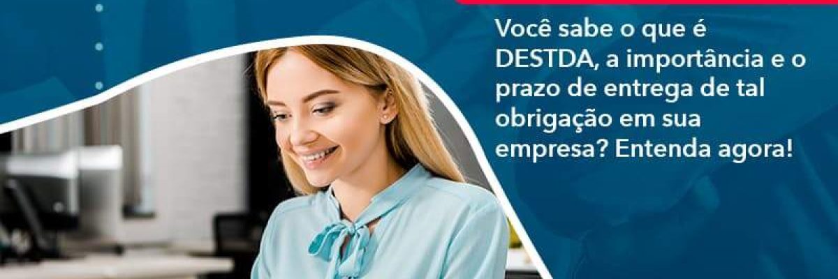 Voce Sabe O Que E Destda A Importancia E O Prazo De Entrega De Tal Obrigacao Em Sua Empresa (1) - Quero montar uma empresa