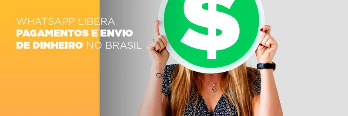 Whatsapp Libera Pagamentos Envio Dinheiro Brasil